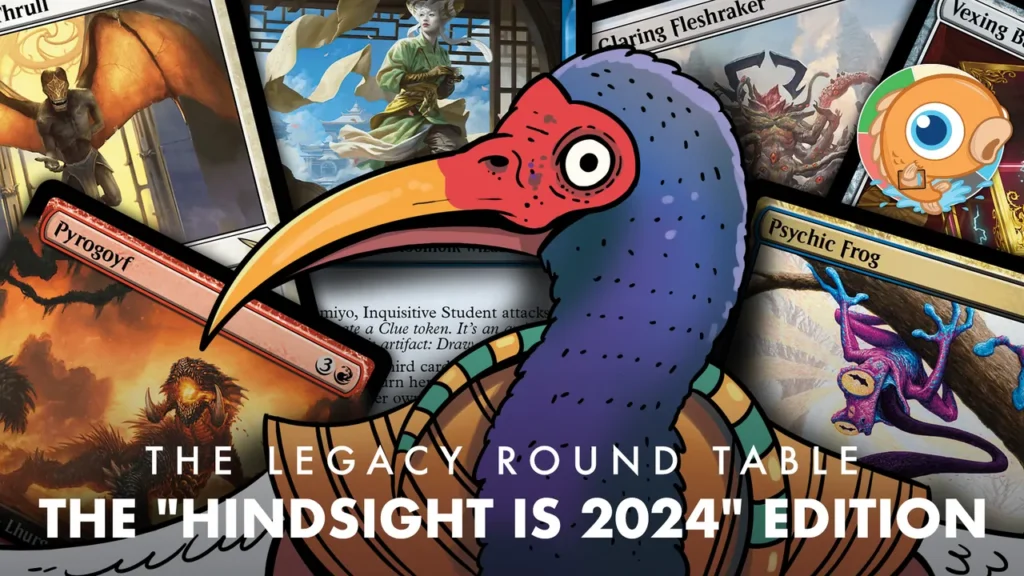 This Week in Legacy: The Legacy Round Table - The "Hindsight is 2024" Edition