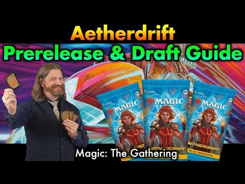 The Complete Guide To Aetherdrift Prerelease and Draft | Magic: The Gathering Deck Building