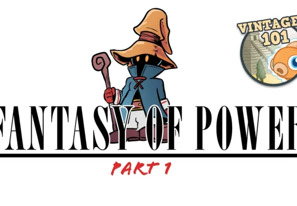 Vintage 101: Fantasy of Power, Part 1