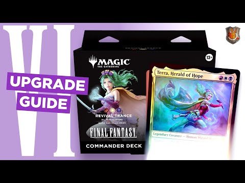 Final Fantasy 6 - Commander Deck Upgrade Guide | “Revival Trance” | The Command Zone 677 | MTG Magic