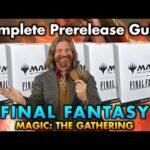The Complete Guide To Final Fantasy Prerelease! Magic: The Gathering Deck Building