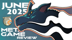 Vintage 101: June 2025 Metagame Review