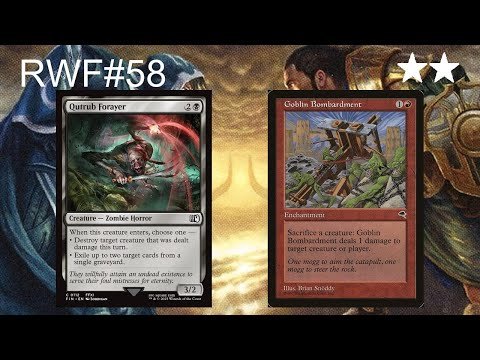 RWF#58 - Qutrub Forayer + Goblin Bombardment