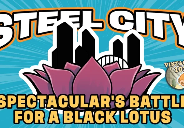 Vintage 101: Steel City Spectacular's Battle for a Black Lotus