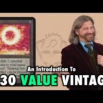 An Introduction To $30 Value Vintage | A Magic: The Gathering Budget Format