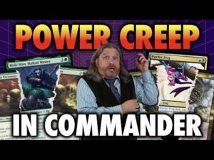 Is Power Creep A Problem In Commander? | Magic: The Gathering