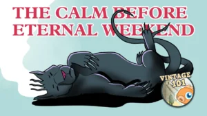 Vintage 101: The Calm Before Eternal Weekend